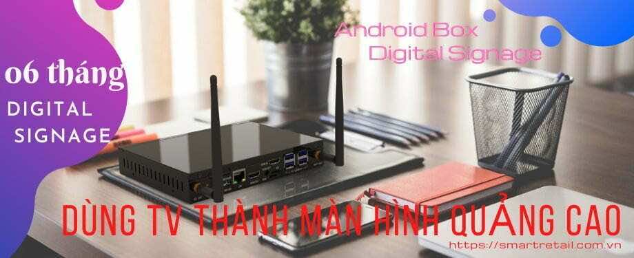 Tận dụng TV thành màn hình quảng cáo chuyên dụng - Android Box Digital Signage | SmartRetail