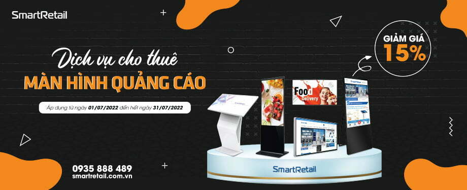 Chương trình khuyến mại cho thuê màn hình quảng cáo 07.2022 - SmartRetail