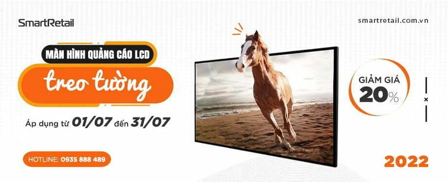 Chương trình khuyến mại màn hình quảng cáo treo tường LCD Digital Signage 07.2022 - SmartRetail