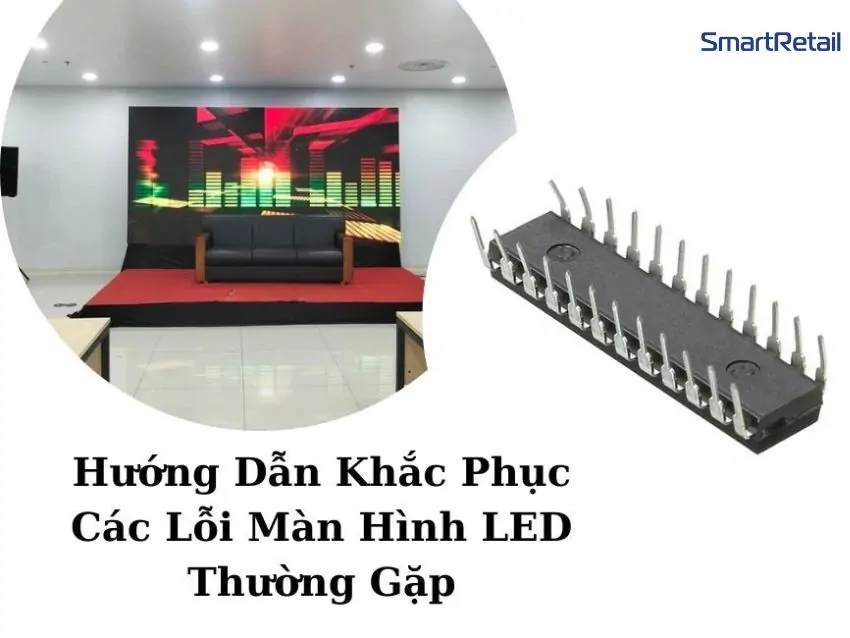 khắc phục lỗi màn hình led