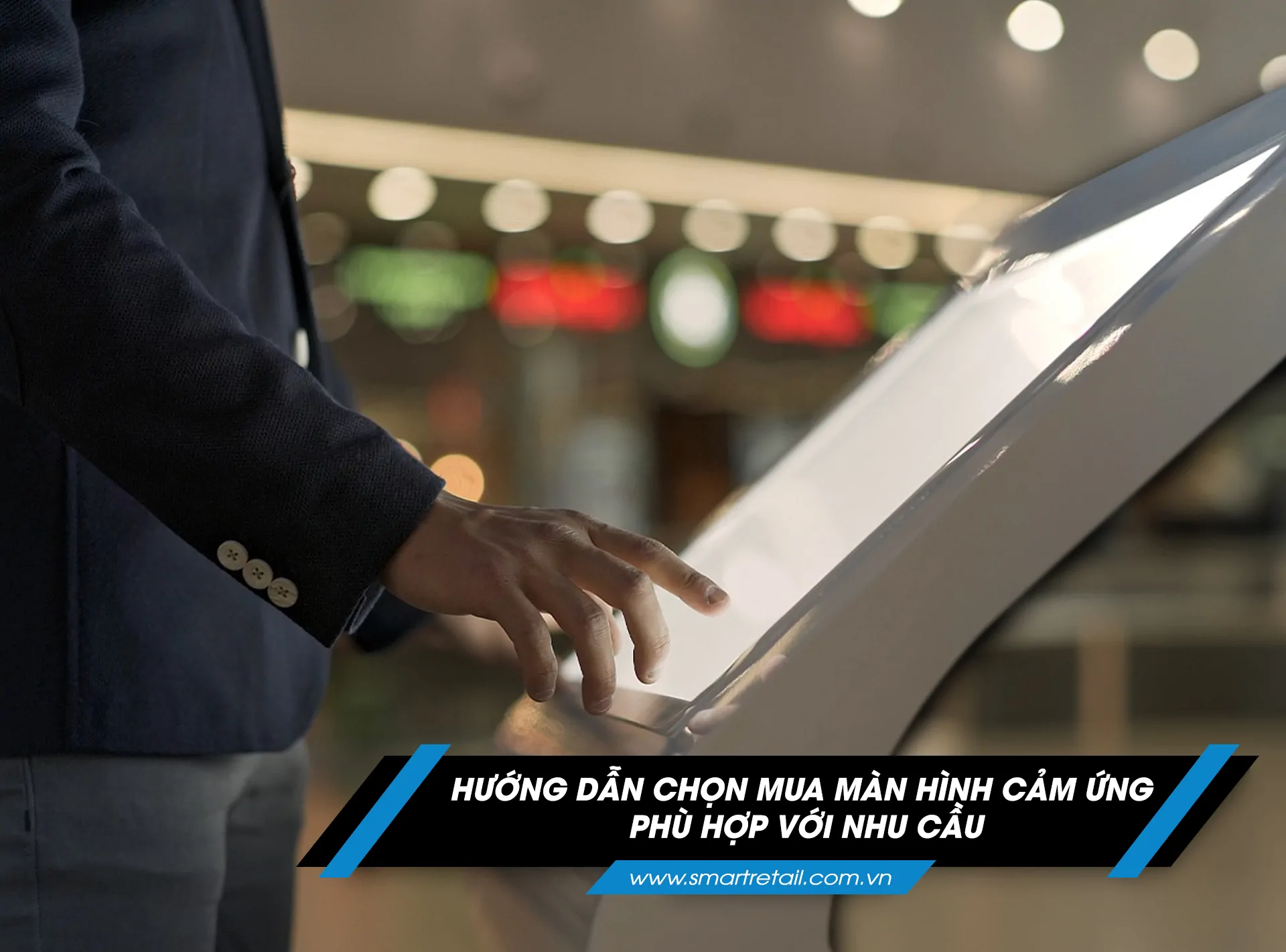 hướng dẫn lựa chọn màn hình cảm ứng