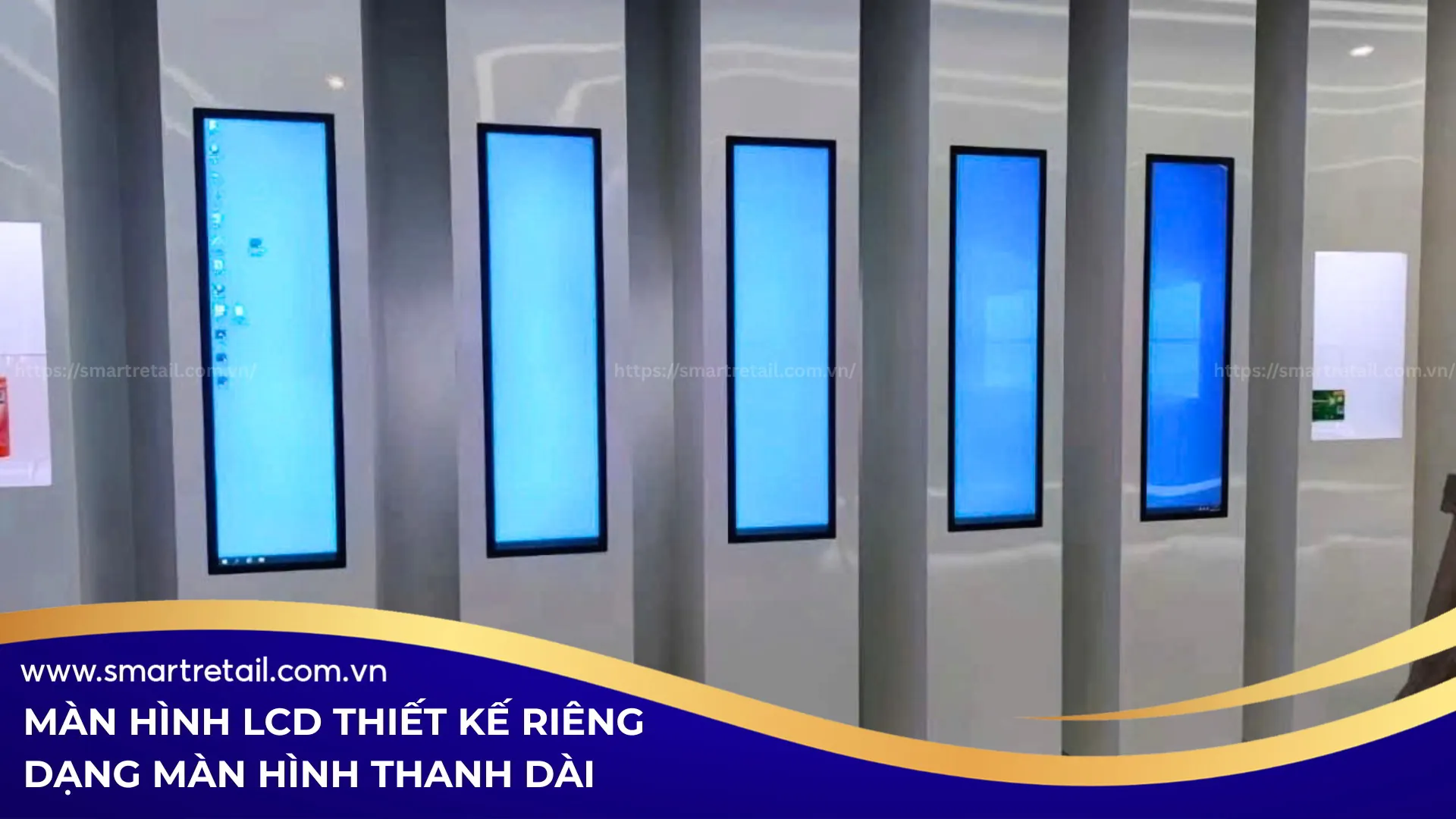 Custom screen - Thiết kế mẫu màn hình LCD treo kệ 