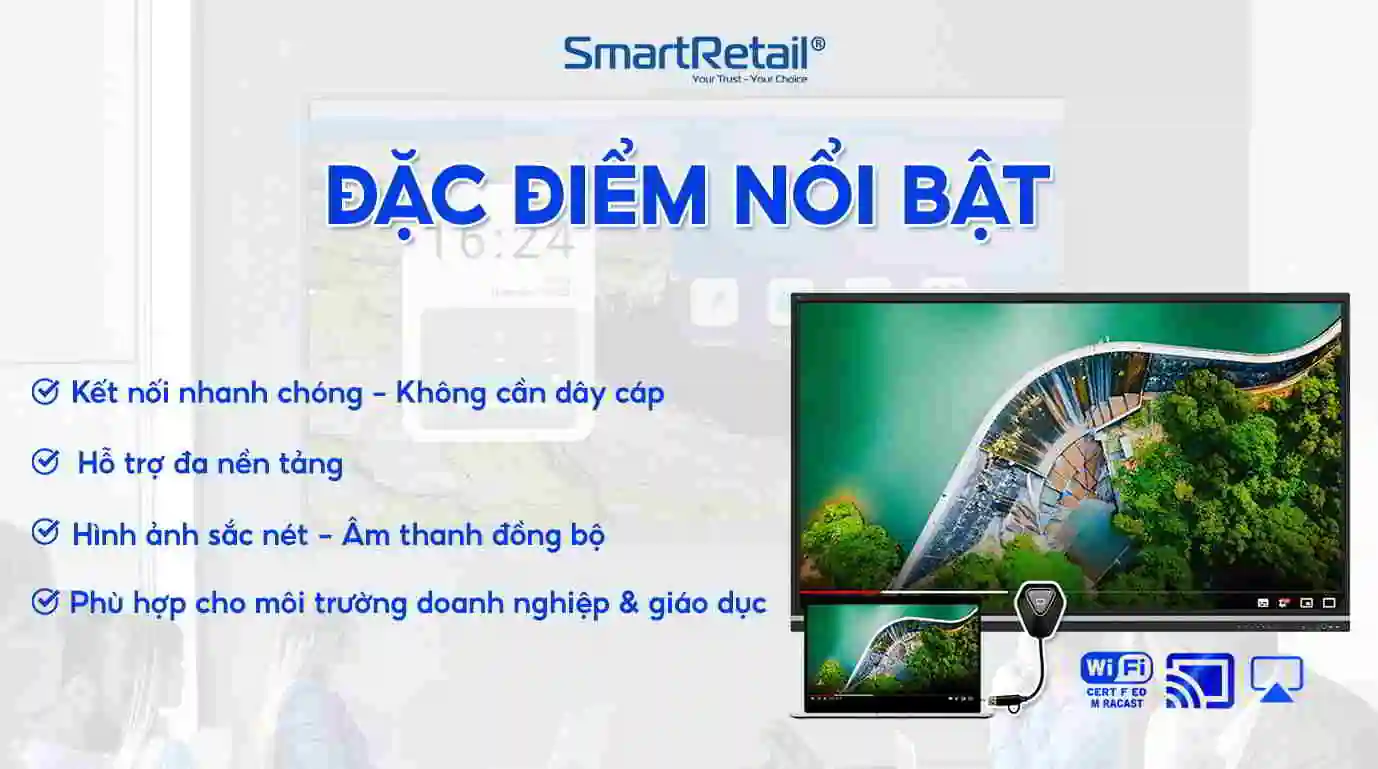 Điểm nội bật bộ Cast kết nối không dây | SmartRetail  Điểm nội bật bộ Cast kết nối không dây