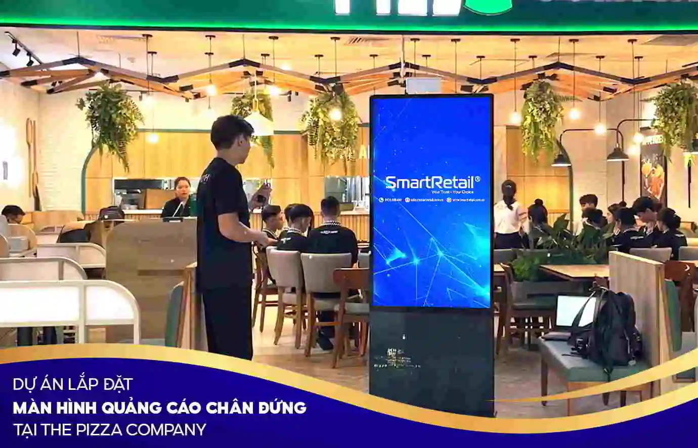 SmartRetail đã thực hiện lắp đặt màn hình quảng cáo chân đứng tại chuỗi The Pizza Company