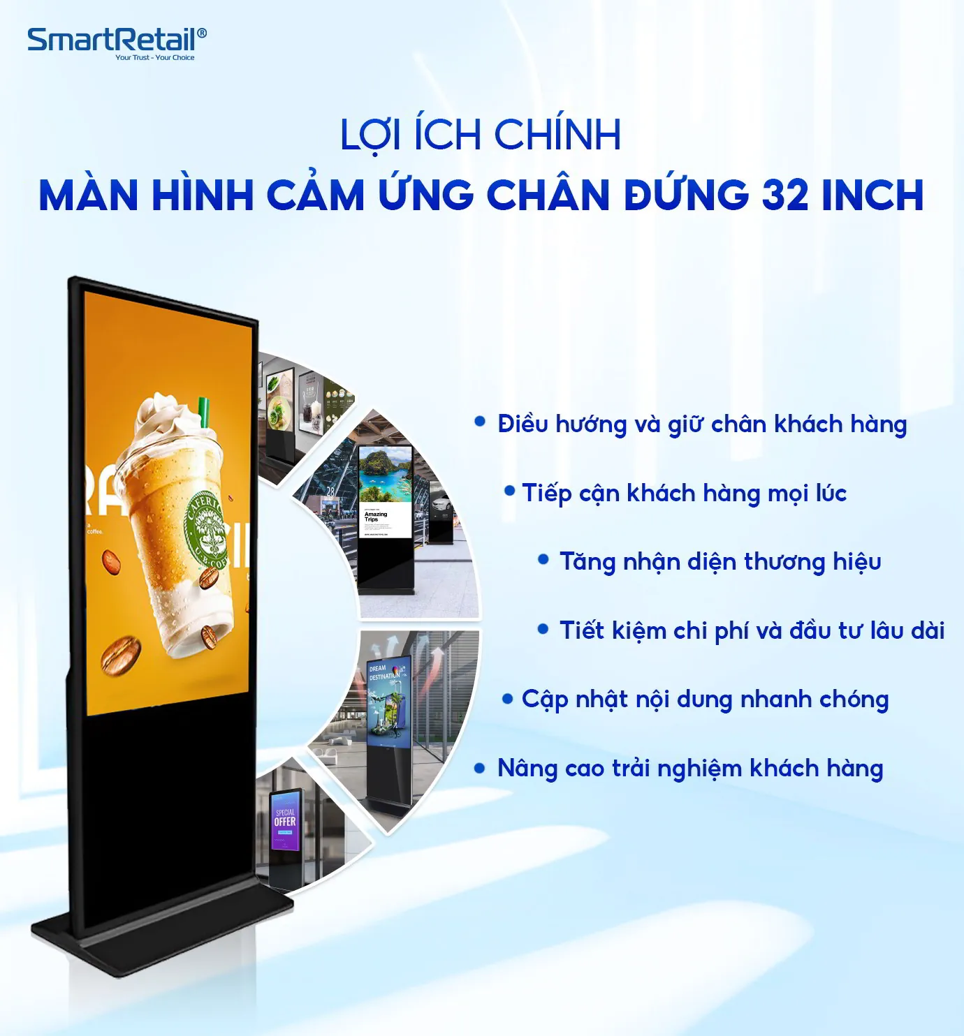 Lợi ích chính màn hình cảm ứng chân đứng 32 inch | SmartRetail Lợi ích chính màn hình cảm ứng chân đứng 32 inch