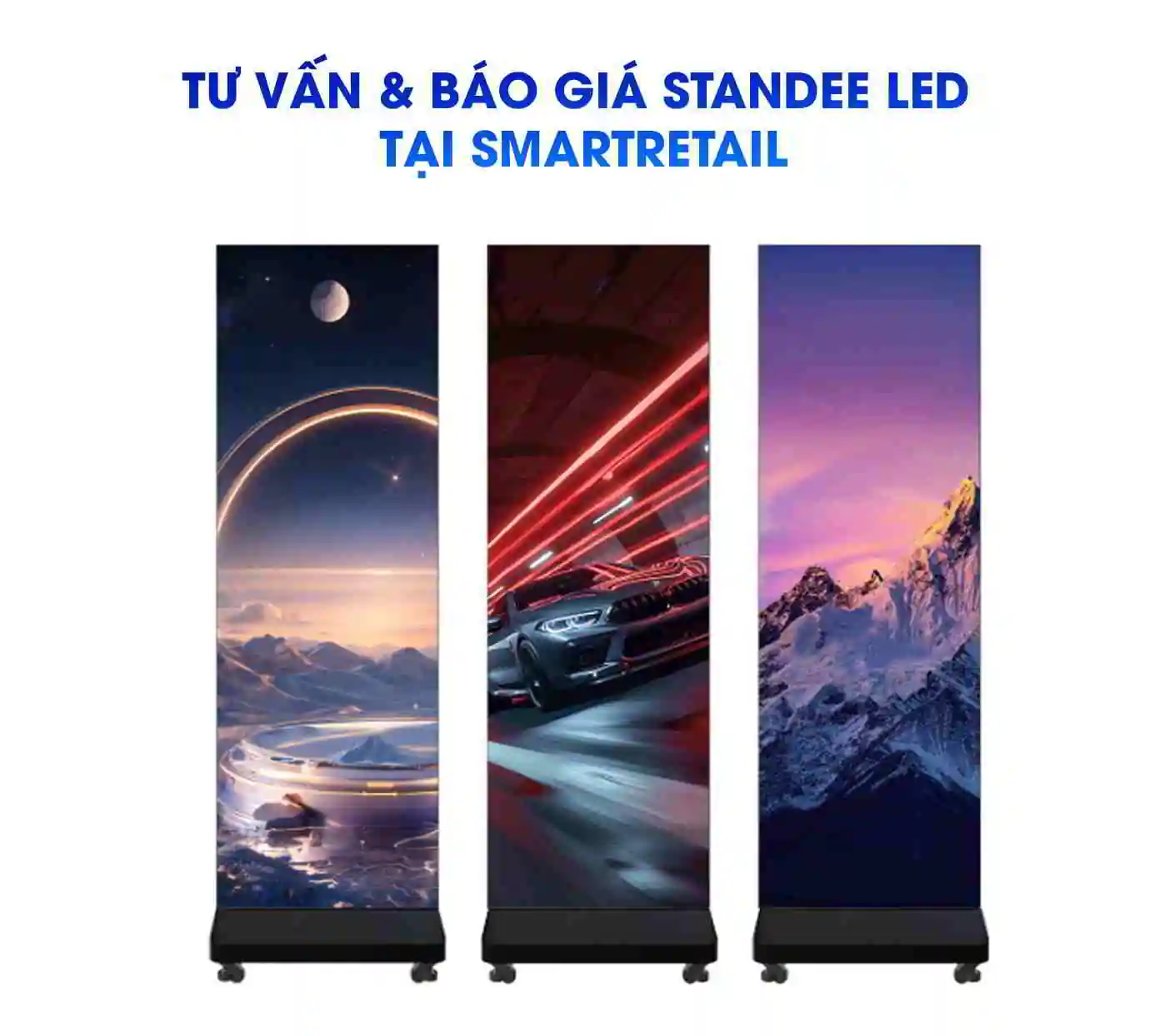 Tư vấn báo giá mẫu màn hình Led trọn gói | SmartRetail Tư vấn báo giá mẫu màn hình Led trọn gói